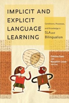 Implicit and Explicit Language Learning : Conditions, Processes, and Knowledge in SLA and Bilingualism
