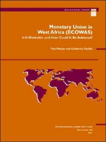 Monetary Union in West Africa (ECOWAS) : Is it Desirable and How Can it be Achieved?