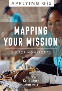 Mapping Your Mission : GIS for Nonprofits