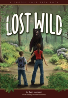 Lost in the Wild : A Choose Your Path Book
