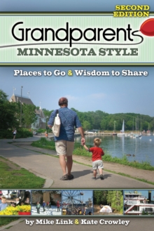 Grandparents Minnesota Style : Places to Go and Wisdom to Share