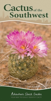 Cactus of the Southwest : Your Way to Easily Identify Cacti