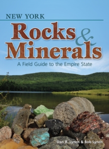 New York Rocks & Minerals : A Field Guide to the Empire State