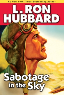 Sabotage in the Sky : A Heated Rivalry, a Heated Romance, and High-flying Danger