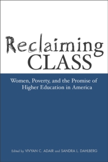Reclaiming Class : Women, Poverty, And The Promise