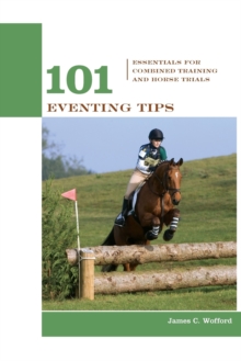 101 Eventing Tips : Essentials For Combined Training And Horse Trials