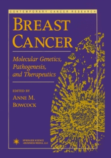 Breast Cancer : Molecular Genetics, Pathogenesis, and Therapeutics