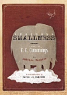 Enormous Smallness : A Story of E. E. Cummings