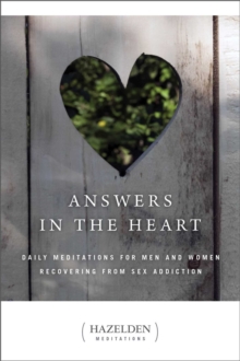 Answers in the Heart : Daily Meditations For Men And Women Recovering From Sex Addiction