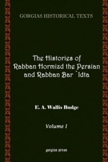 The Histories of Rabban Hormizd and Rabban Bar-Idta