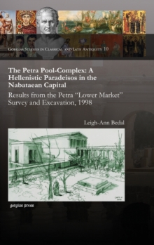 The Petra Pool-Complex: A Hellenistic Paradeisos in the Nabataean Capital : Results from the Petra 