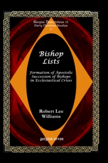 Bishop Lists: Formation of Apostolic Succession of Bishops in Ecclesiastical Crises