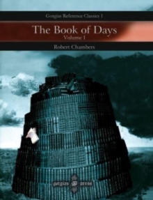 The Book of Days : A Miscellany of Popular Antiquities in Connection with the Calendar