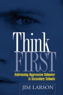 Think First : Addressing Aggressive Behavior in Secondary Schools