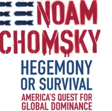 Hegemony or Survival : America's Quest for Global Dominance