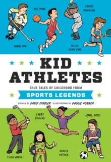 Kid Athletes : True Tales of Childhood from Sports Legends