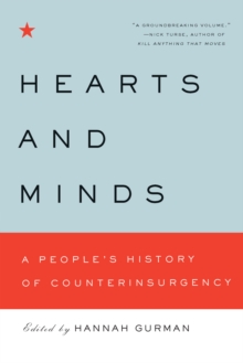 Hearts and Minds : A People's History of Counterinsurgency