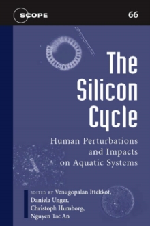 The Silicon Cycle : Human Perturbations and Impacts on Aquatic Systems