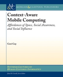 Context-Aware Mobile Computing : Affordances of Space, Social Awareness, and Social Influence
