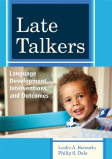 Late Talkers : Language Development, Interventions and Outcomes