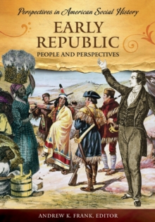 Early Republic : People and Perspectives