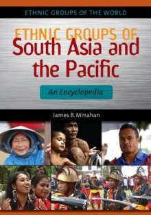 Ethnic Groups of South Asia and the Pacific : An Encyclopedia