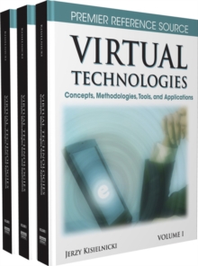 Virtual Technologies: Concepts, Methodologies, Tools, and Applications