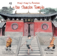 Ming's Kung Fu Adventure in the Shaolin Temple : A Zen Buddhist Tale in English and Chinese