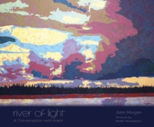 River of Light : A Conversation with Kabir