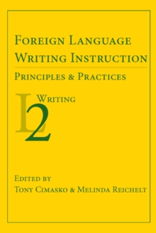 Foreign Language Writing Instruction : Principles and Practices