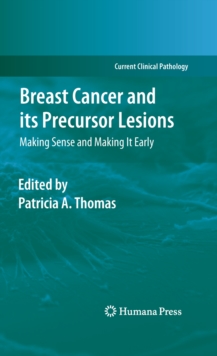 Breast Cancer and its Precursor Lesions : Making Sense and Making It Early