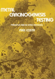 Metal Carcinogenesis Testing : Principles and In Vitro Methods