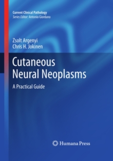 Cutaneous Neural Neoplasms : A Practical Guide