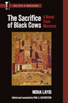 The Sacrifice of Black Cows : A Novel from Morocco