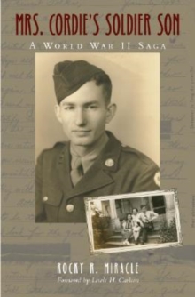 Mrs. Cordie?s Soldier Son : A World War II Saga