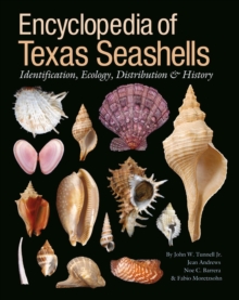 Encyclopedia of Texas Seashells : Identification, Ecology, Distribution, and History