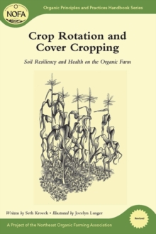 Crop Rotation and Cover Cropping : Soil Resiliency and Health on the Organic Farm