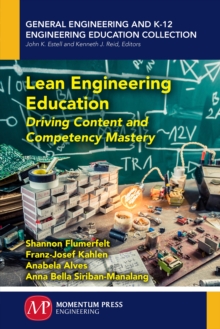 Lean Engineering Education : Driving Content and Competency Mastery