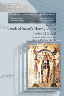 Jacob of Sarug's Homily on the Tower of Babel : Metrical Homilies of Mar Jacob of Sarug