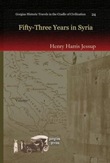 Fifty-Three Years in Syria (Vol 1)