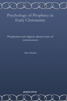 Psychology of Prophecy in Early Christianity : Prophetism and religious altered states of consciousness
