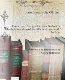 Syrisch-arabische Glossen : Erster Band: Autographie einter Gothaische Handschrift enthaltend Bar Ali's Lexikon von Alif bis Mim