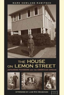The House on Lemon Street : Japanese Pioneers and the American Dream