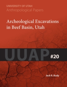 Archeological Excavations in Beef Basin, Utah