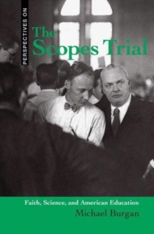 The Scopes Trial : Faith, Science, and American Education