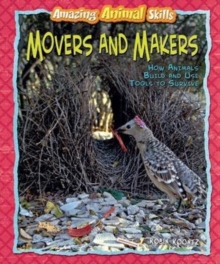 Movers and Makers : How Animals Build and Use Tools to Survive
