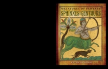 Sphinxes and Centaurs