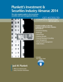 Plunkett's Investment & Securities Industry Almanac 2014 : Investment & Securities Industry Market Research, Statistics, Trends & Leading Companies