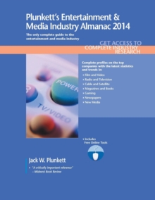 Plunkett's Entertainment & Media Industry Almanac 2014 : Entertainment & Media Industry Market Research, Statistics, Trends & Leading Companies