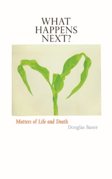 What Happens Next? : Matters of Life and Death